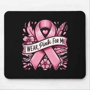 Tragen Sie Pink für mich Brustkrebs Bewusstsein Fr Mousepad