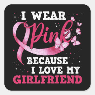 Tragen Sie Pink I Liebe My Girlfriend Breast Cance Quadratischer Aufkleber