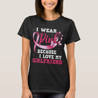 Tragen Sie Pink I Liebe My Girlfriend Breast Cance T-Shirt