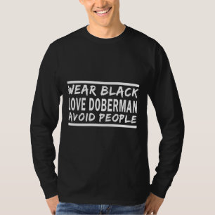 Tragen Sie schwarze Liebe Doberman Vermeiden Sie M T-Shirt
