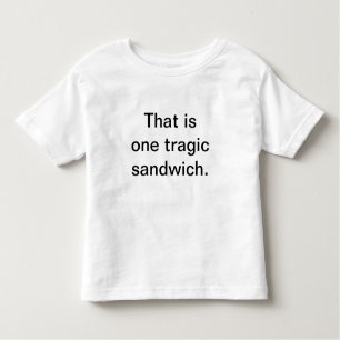 Tragisches Sandwich: Kleinkind-Ausgabe Kleinkind T-shirt