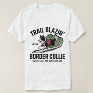 Trail Blazin's Border Collie Adventure Design T-Shirt
