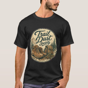 Trail dust society Wandern lustig Männer Frauen T-Shirt