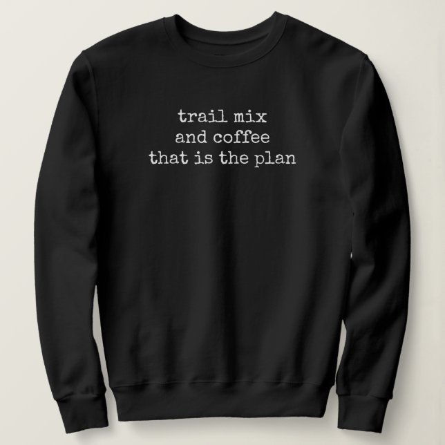 Trail-Mix und Kaffee Sweatshirt (Design vorne)