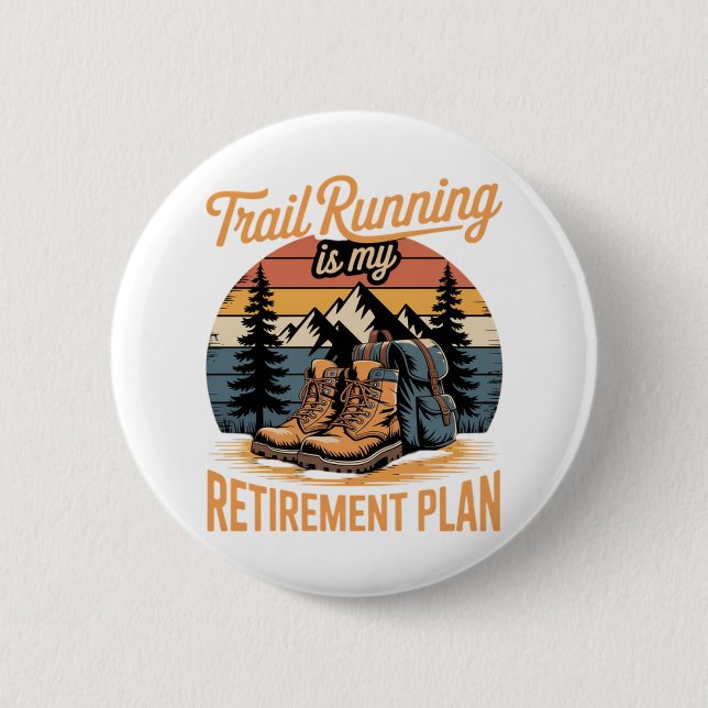 Trail Running ist mein Rentenplan Button (Vorderseite)