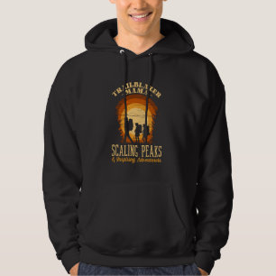 Trailblazer Mama Scaling Peaks & Inspirierend Adve Hoodie