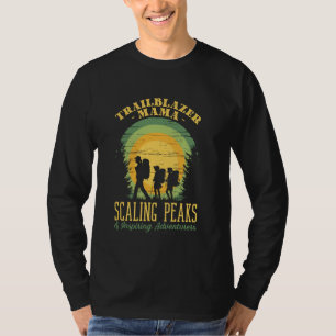Trailblazer Mama Scaling Peaks & Inspirierend Adve T-Shirt
