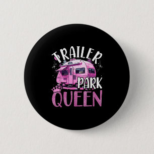 Trailer Park Königin Lustiges Camping Rosa Anhänge Button