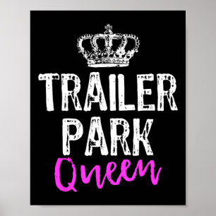 Trailer Park Königin Lustiges Redneck-Camping-Gesc Poster