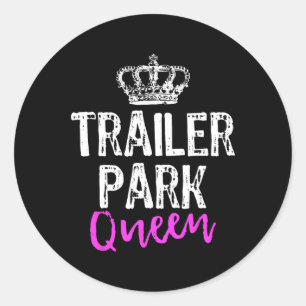 Trailer Park Königin Lustiges Redneck-Camping-Gesc Runder Aufkleber