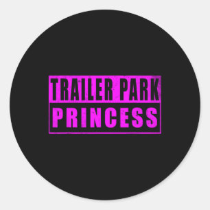 Trailer Park Prinzessin Lustig Runder Aufkleber
