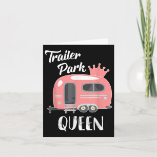 Trailer Park Queen, Funny Girl Rv Camping T Shirt Karte