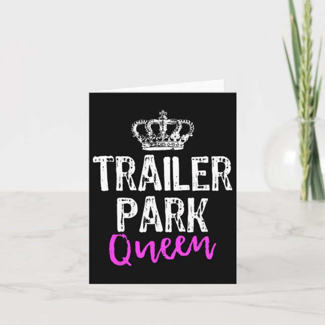 Trailer Park Queen Funny Redneck Camping Geschenk  Karte (Vorderseite)