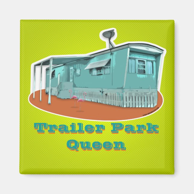 Trailer Park Queen Magnet (anpassbar) (Vorne)