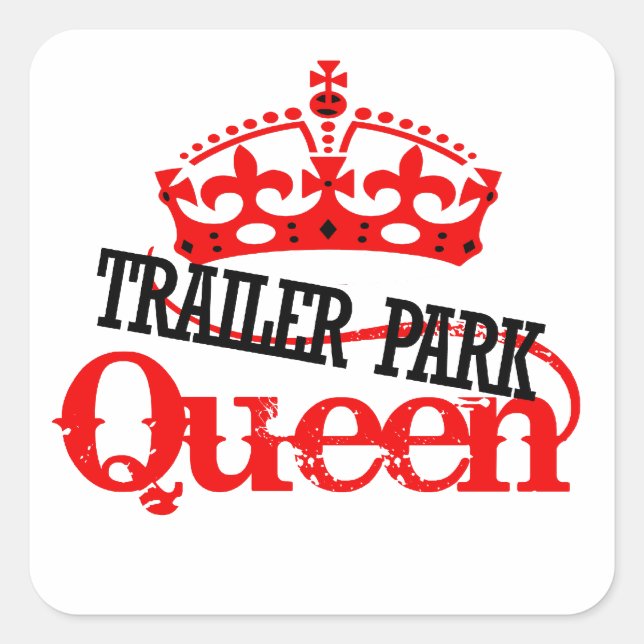 Trailer Park QUEEN Quadratischer Aufkleber (Vorderseite)