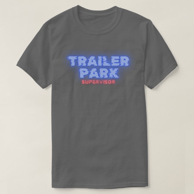Trailer Park Supervisor T-Shirt (Design vorne)
