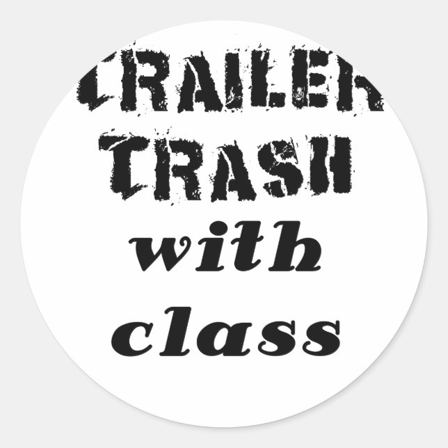 Trailer-Trash mit Klasse Runder Aufkleber (Vorderseite)