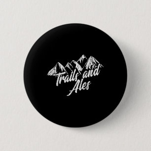 Trails And Ales Shirt Wandern Trail Laufen Und Bie Button