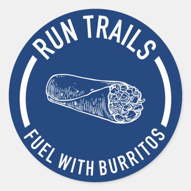 Trails laufen, mit Burritos beleben Runder Aufkleber (Vorderseite)