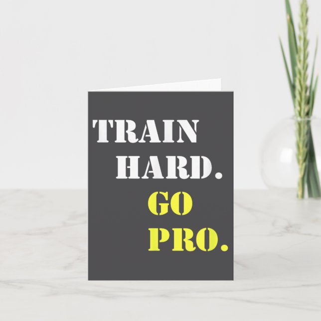 Train Hard And Go Pro - Training - Srt - Gym - Mot Karte (Vorderseite)