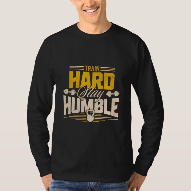 Train Hard Bleibe Humble Fitness Te T-Shirt (Vorderseite)