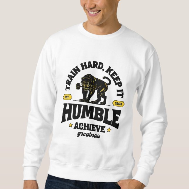 Train Hard, Bleibe Humble Panther Fitness T - Shir Sweatshirt (Vorderseite)