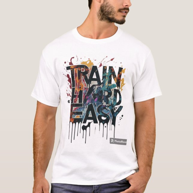 Train Hard easy T-Shirt (Vorderseite)