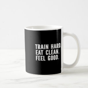 Train Hard Eat Clean Feel gut - Bodybuilding Fitn Kaffeetasse