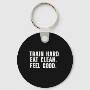Train Hard Eat Clean Feel gut - Bodybuilding Fitn Schlüsselanhänger