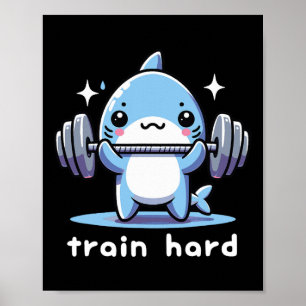 Train Hard Funny Shark Lifting Weights Dumbells G Poster