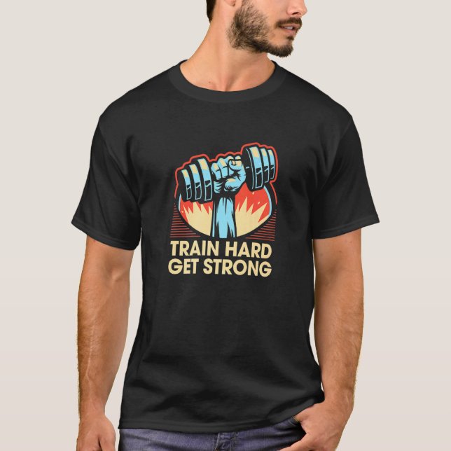 Train Hard Get Strong Workout Redewendungen - Goog T-Shirt (Vorderseite)
