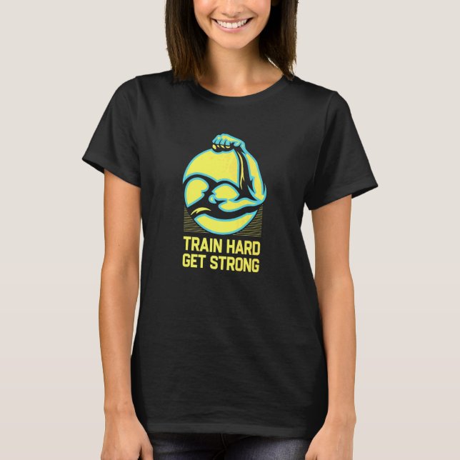 Train Hard Get Strong Workout Redewendungen - Goog T-Shirt (Vorderseite)