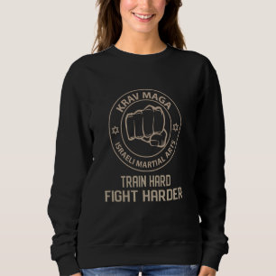 Train Hard - Krav Maga Kampf und Selbstverteidigun Sweatshirt