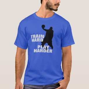 Train Hard Play Harder Basketball T - Shirt