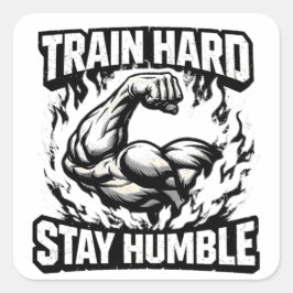 Train Hard Stay Humble – Gym Mindset Balance Quadratischer Aufkleber