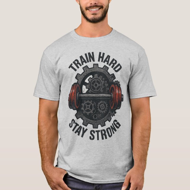 Train Hard Stay Strong T-Shirt – Motivational Tee  (Vorderseite)