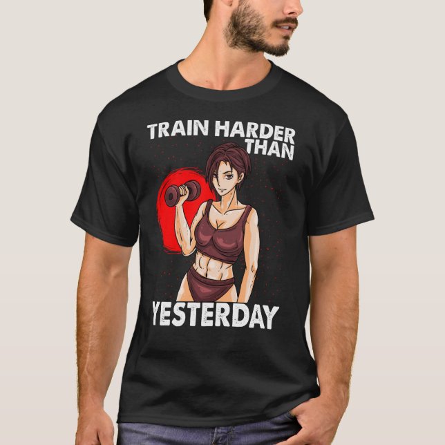 Train Harder als gestern Motivation Workout Gym T-Shirt (Vorderseite)