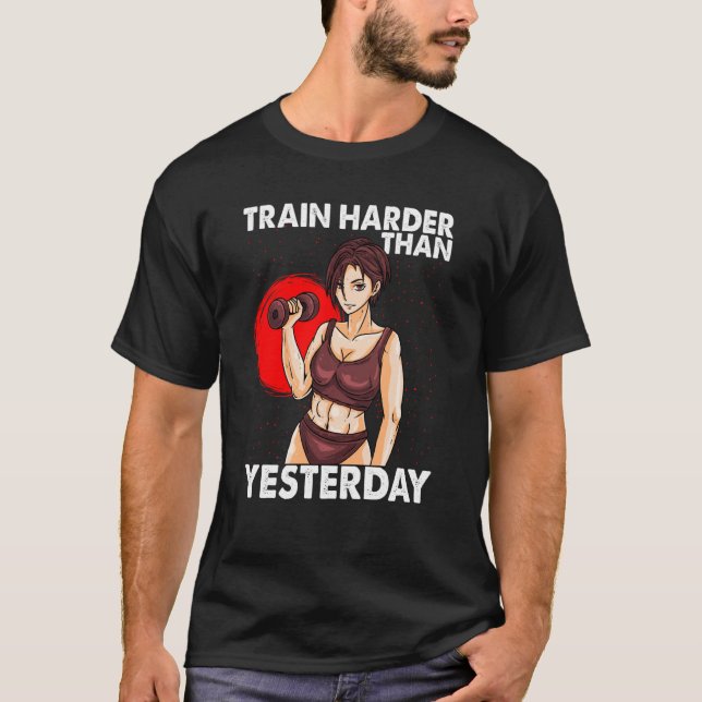 Train Harder Than Yesterday Motivation Workout Gym T-Shirt (Vorderseite)