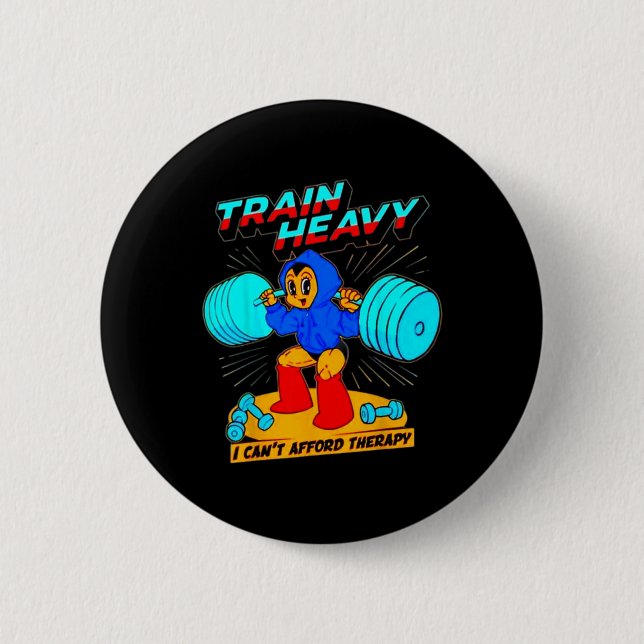 Train Heavy I Cant Afford Therapie Button (Vorderseite)