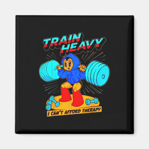 Train Heavy I Cant Afford Therapie Magnet