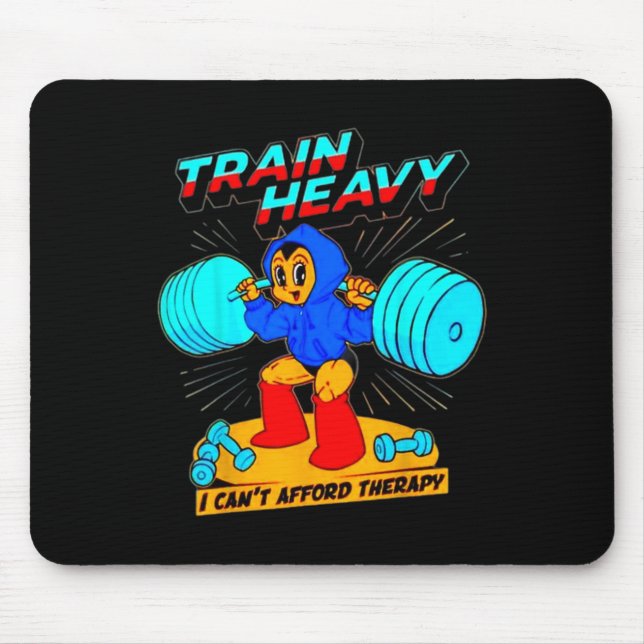 Train Heavy I Cant Afford Therapie Mousepad (Vorne)