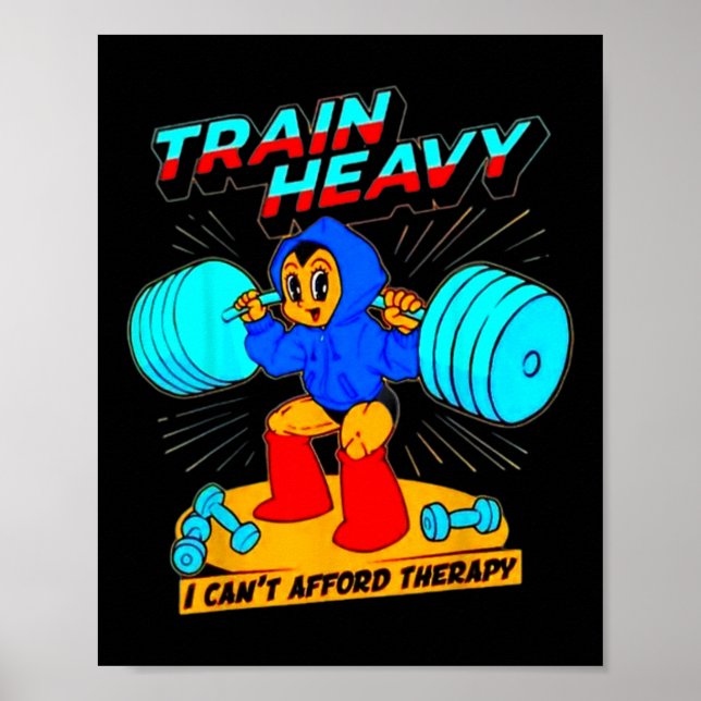 Train Heavy I Cant Afford Therapie Poster (Vorne)