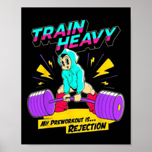 Train Heavy my Pre-Workout ist Ablehnung Gym Bodyb Poster