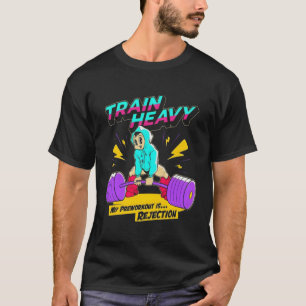 Train Heavy My Pre-Workout ist Ablehnung Gym Bodyb T-Shirt