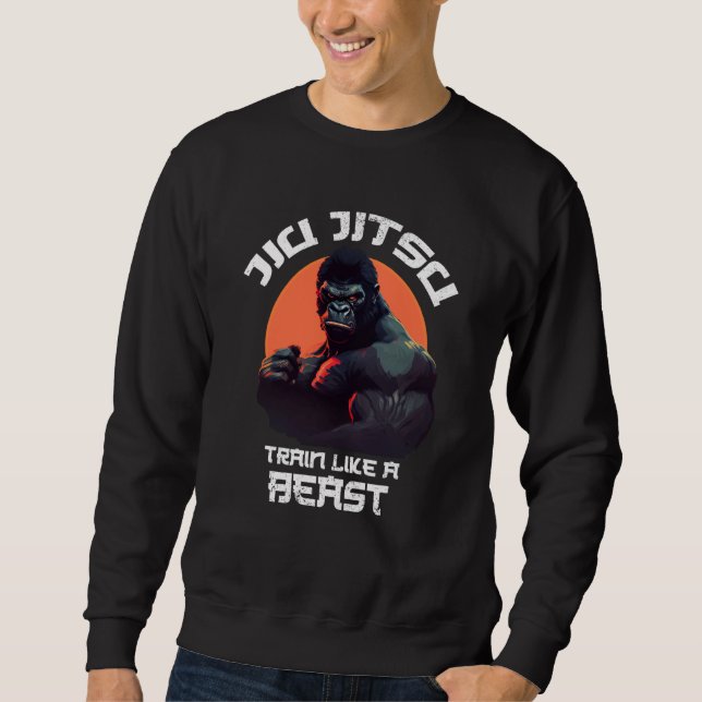 Train like a Beast Jiu Jitsu BJJ Grappling MMA Gor Sweatshirt (Vorderseite)