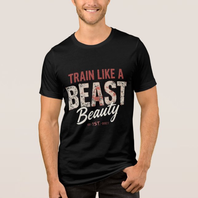 "Train Like a Beast, Look Like a Beauty T-Shirt -  Tri-Blend Shirt (Vorderseite)