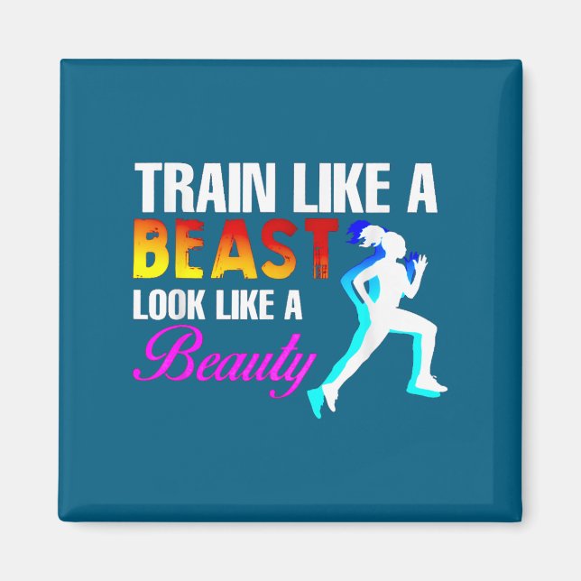 Train Like A Look Like A Beauty Fitness  Magnet (Vorne)