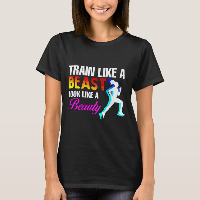 Train Like A Look Like A Beauty Fitness  T-Shirt (Vorderseite)
