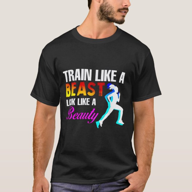 Train Like A Look Like A Beauty Fitness  T-Shirt (Vorderseite)