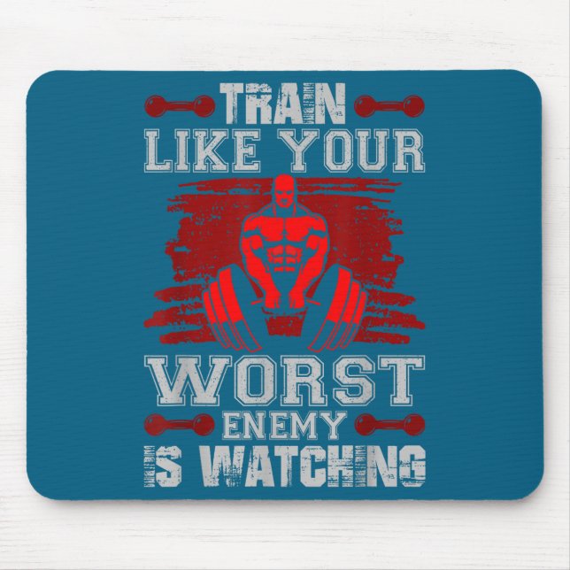 Train Like Your Worst Enemy Is Watching Fitness Mo Mousepad (Vorne)